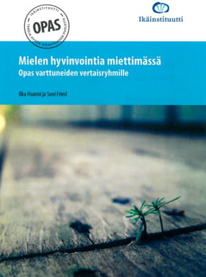 Mielen hyvinvointia miettimässä - Opas varttuneiden vertaisryhmille