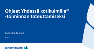 Ohjeet Yhdessä kotikulmilla -toiminnan toteuttamiseksi