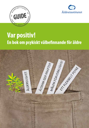 Var positiv! En bok om psykiskt välbefinnande för äldre